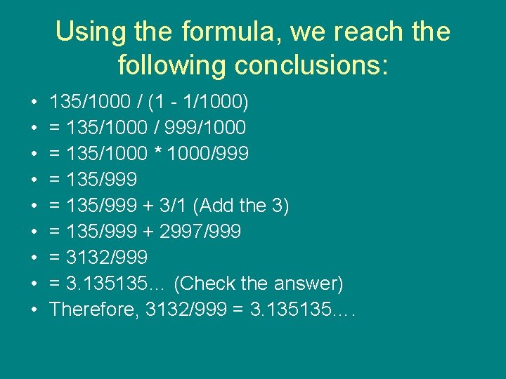 Using the formula, we reach the following conclusions: • • • 135/1000 / (1