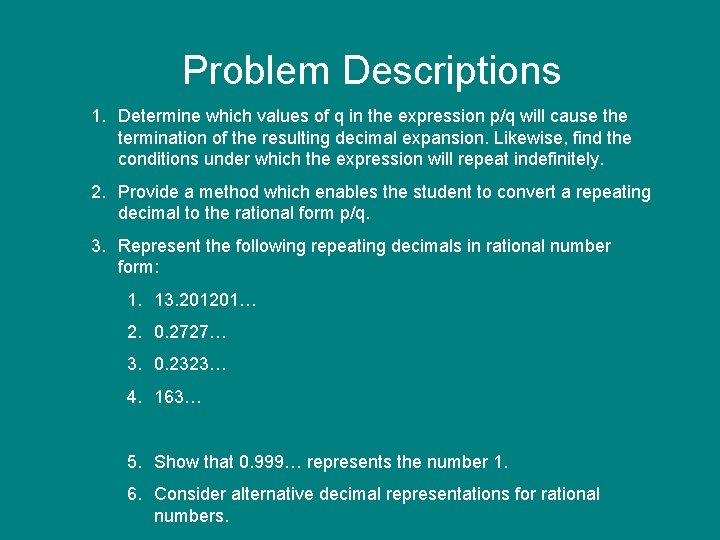 Problem Descriptions 1. Determine which values of q in the expression p/q will cause