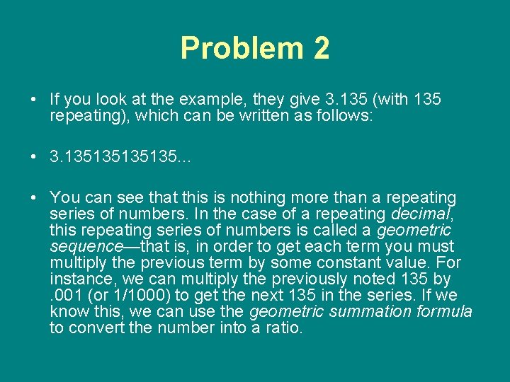 Problem 2 • If you look at the example, they give 3. 135 (with