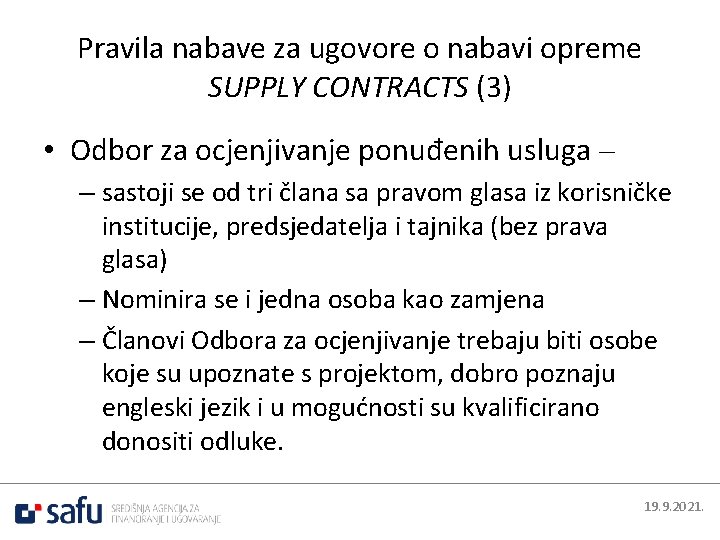 Pravila nabave za ugovore o nabavi opreme SUPPLY CONTRACTS (3) • Odbor za ocjenjivanje