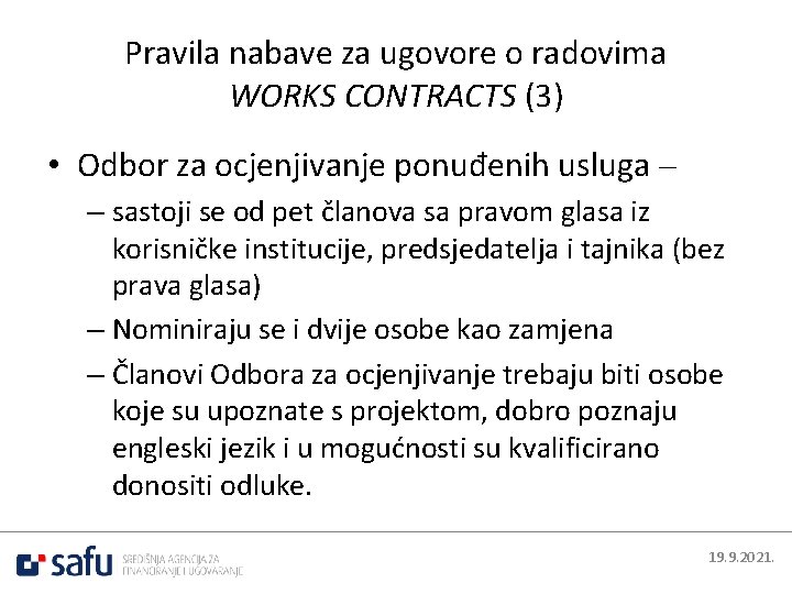 Pravila nabave za ugovore o radovima WORKS CONTRACTS (3) • Odbor za ocjenjivanje ponuđenih