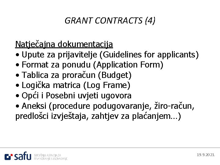 GRANT CONTRACTS (4) Natječajna dokumentacija • Upute za prijavitelje (Guidelines for applicants) • Format