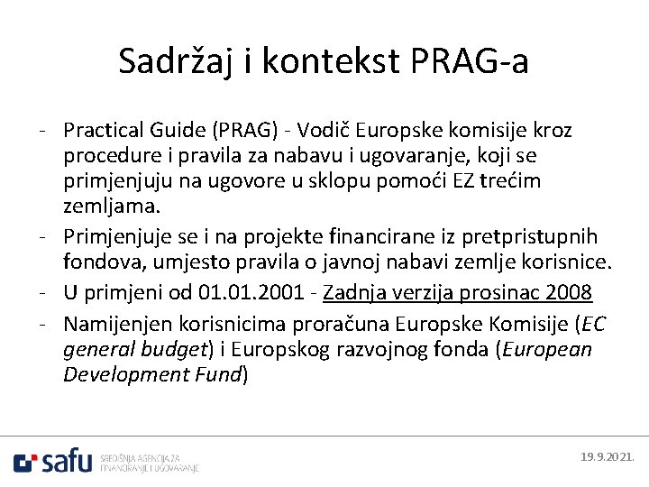 Sadržaj i kontekst PRAG-a - Practical Guide (PRAG) - Vodič Europske komisije kroz procedure