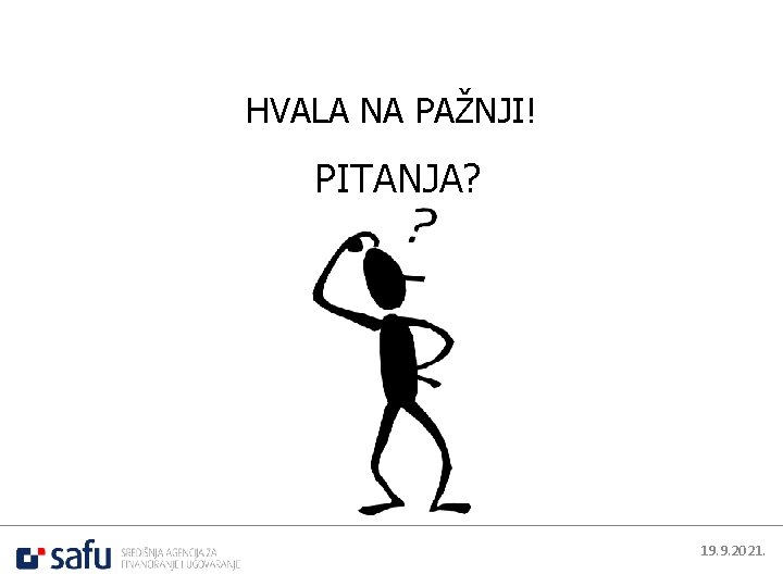 HVALA NA PAŽNJI! PITANJA? 19. 9. 2021. 