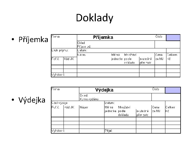 Doklady • Příjemka • Výdejka 