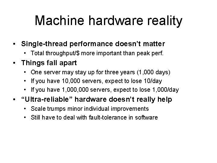 Machine hardware reality • Single-thread performance doesn’t matter • Total throughput/$ more important than
