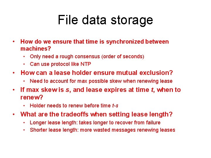 File data storage • How do we ensure that time is synchronized between machines?