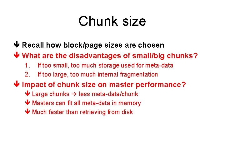 Chunk size ê Recall how block/page sizes are chosen ê What are the disadvantages