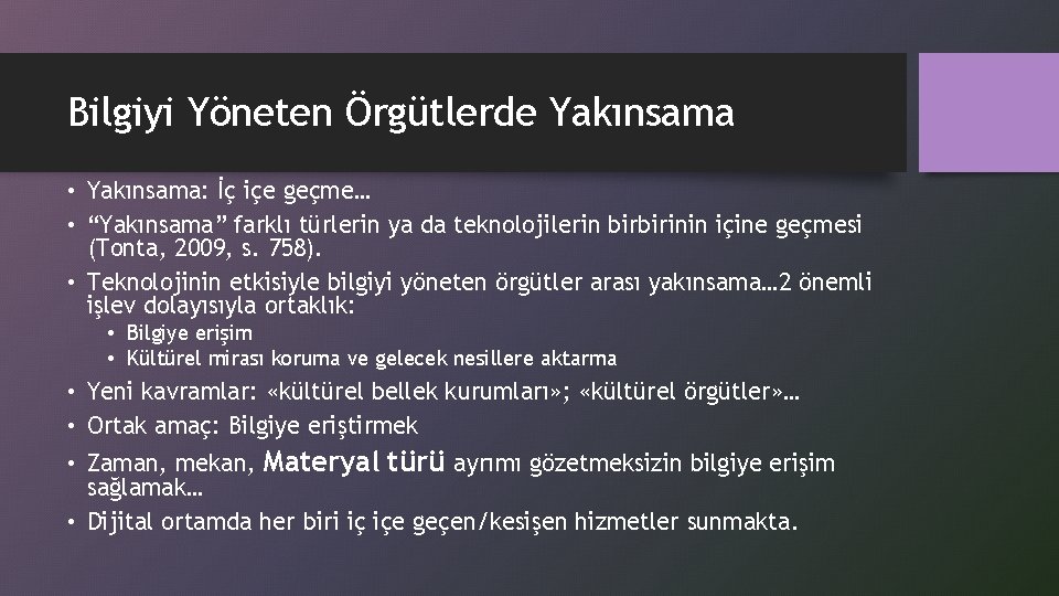 Bilgiyi Yöneten Örgütlerde Yakınsama • Yakınsama: İç içe geçme… • “Yakınsama” farklı türlerin ya