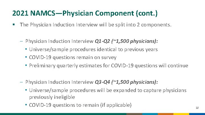 2021 NAMCS—Physician Component (cont. ) § The Physician Induction Interview will be split into