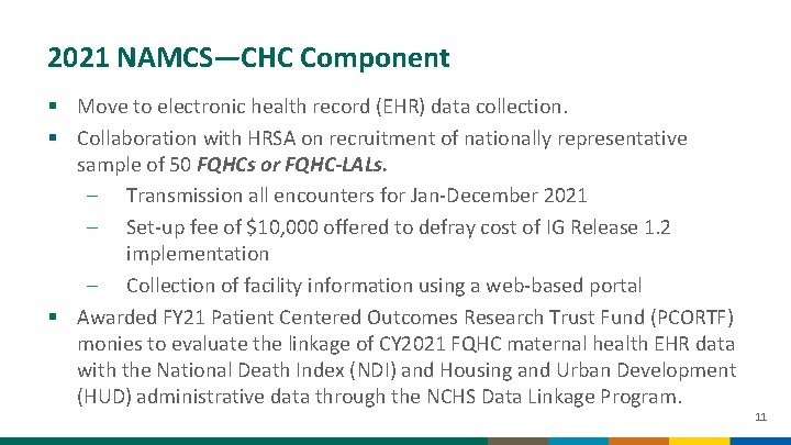 2021 NAMCS—CHC Component § Move to electronic health record (EHR) data collection. § Collaboration