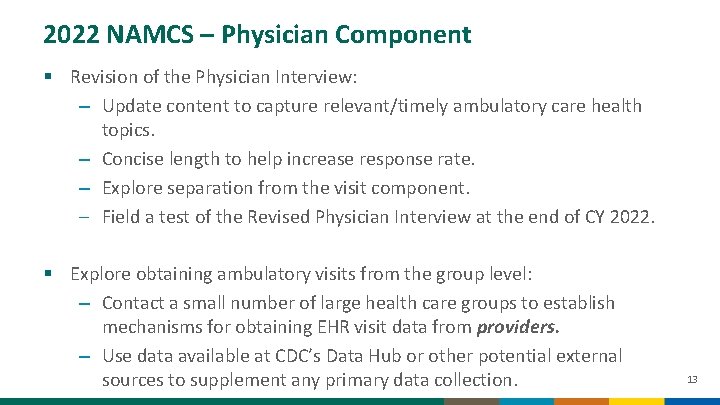 2022 NAMCS – Physician Component § Revision of the Physician Interview: – Update content