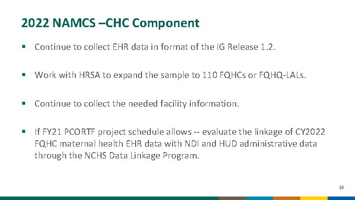 2022 NAMCS –CHC Component § Continue to collect EHR data in format of the