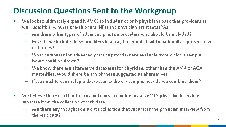 Discussion Questions Sent to the Workgroup § We look to ultimately expand NAMCS to
