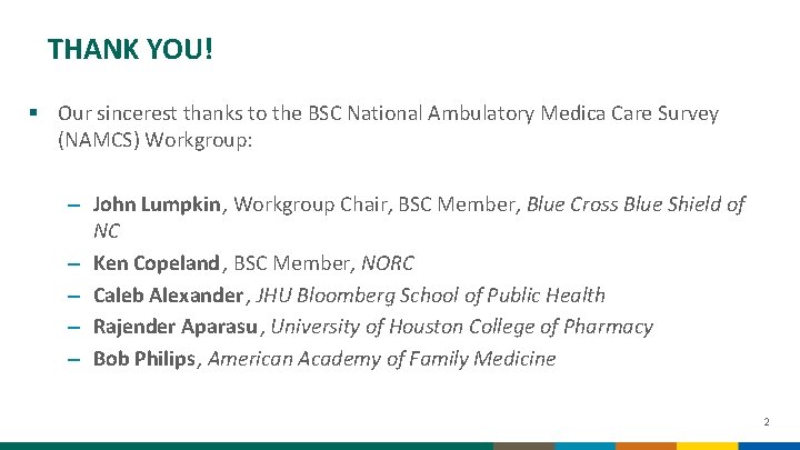 THANK YOU! § Our sincerest thanks to the BSC National Ambulatory Medica Care Survey