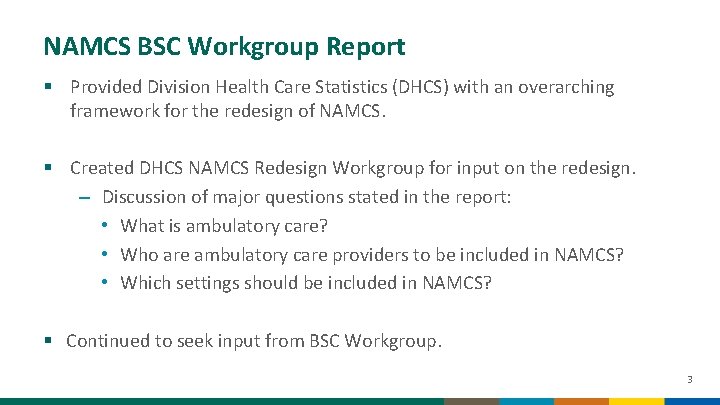 NAMCS BSC Workgroup Report § Provided Division Health Care Statistics (DHCS) with an overarching