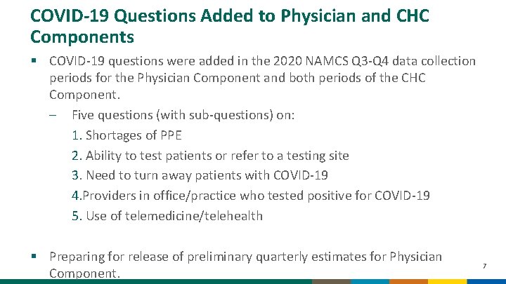 COVID-19 Questions Added to Physician and CHC Components § COVID-19 questions were added in