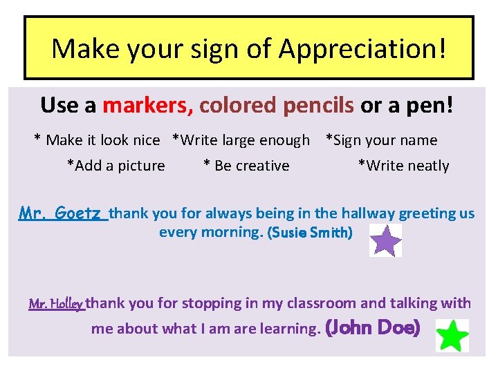 Make your sign of Appreciation! Use a markers, colored pencils or a pen! *