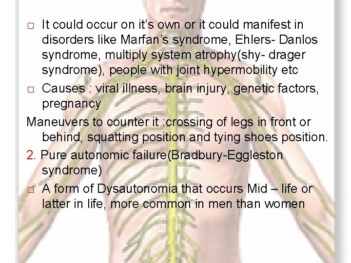 It could occur on it’s own or it could manifest in disorders like Marfan’s