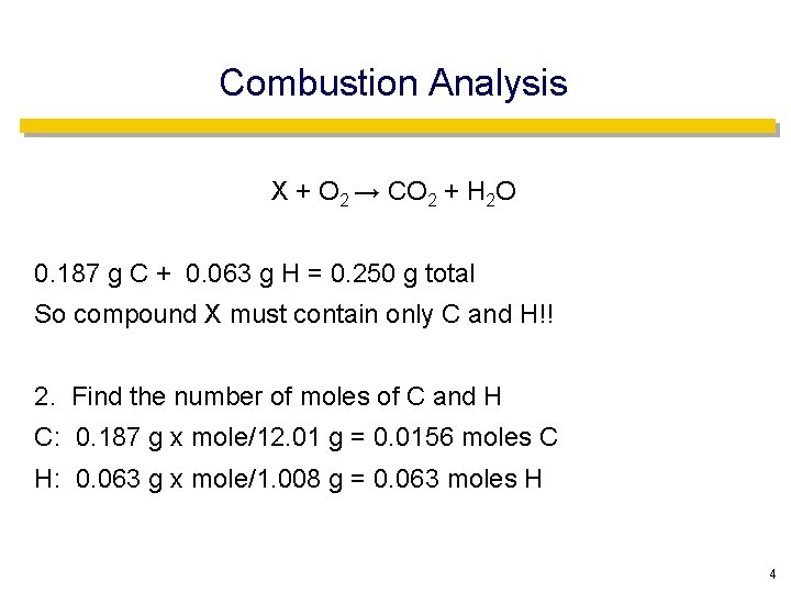 Combustion Analysis X + O 2 → CO 2 + H 2 O 0.