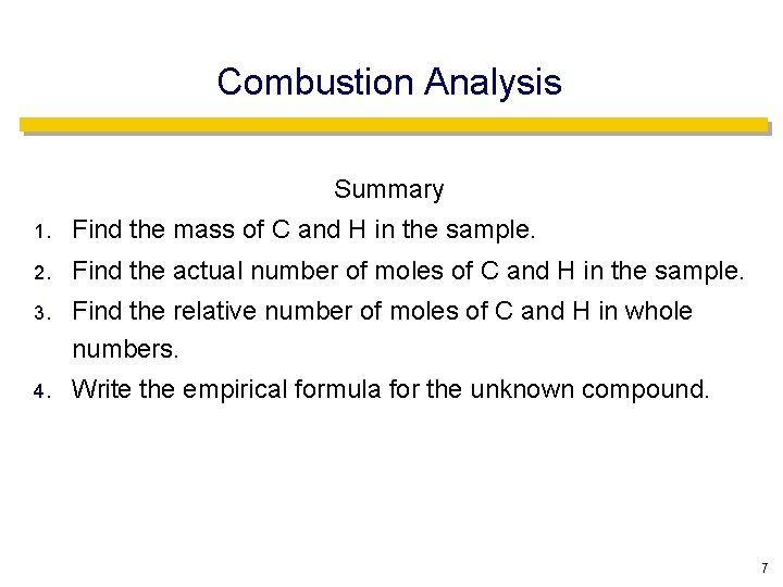 Combustion Analysis Summary 1. Find the mass of C and H in the sample.