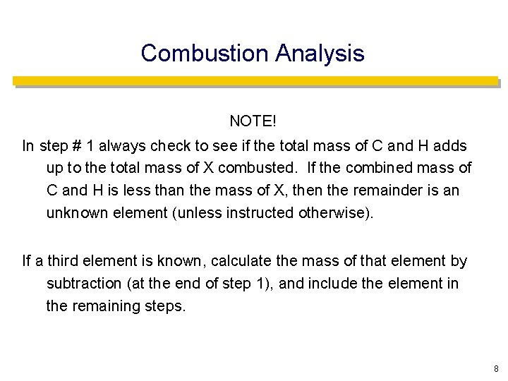 Combustion Analysis NOTE! In step # 1 always check to see if the total