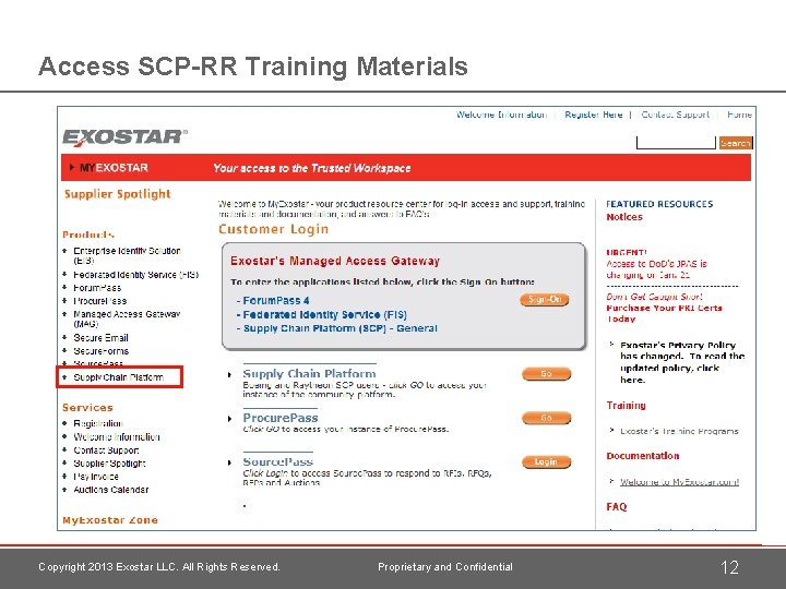 Access SCP-RR Training Materials Copyright 2013 Exostar LLC. All Rights Reserved. Proprietary and Confidential