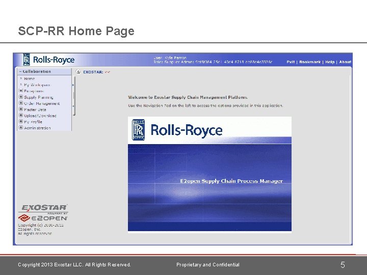 SCP-RR Home Page Copyright 2013 Exostar LLC. All Rights Reserved. Proprietary and Confidential 5