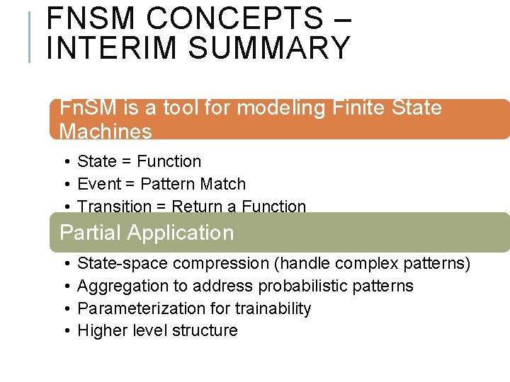 FNSM CONCEPTS – INTERIM SUMMARY Fn. SM is a tool for modeling Finite State