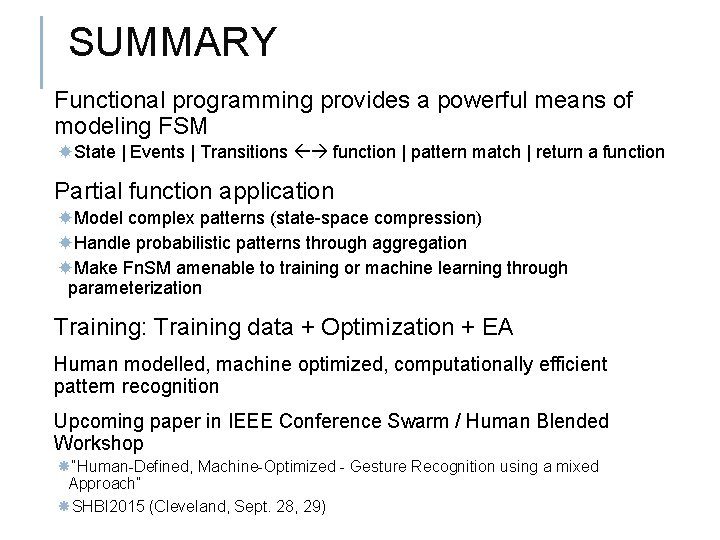 SUMMARY Functional programming provides a powerful means of modeling FSM State | Events |
