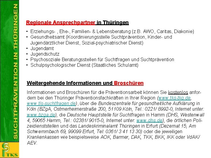 Regionale Ansprechpartner in Thüringen • Erziehungs- , Ehe-, Familien- & Lebensberatung (z. B. AWO,