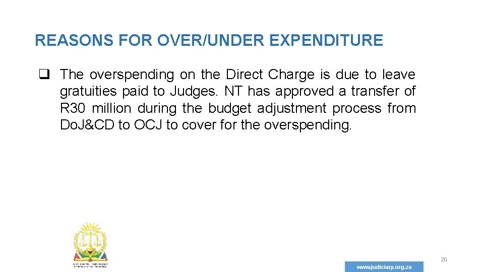 REASONS FOR OVER/UNDER EXPENDITURE q The overspending on the Direct Charge is due to
