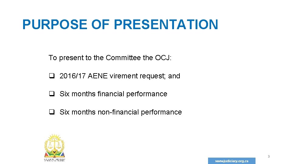 PURPOSE OF PRESENTATION To present to the Committee the OCJ: q 2016/17 AENE virement