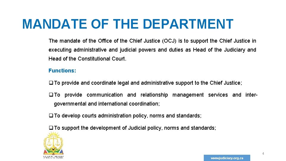 MANDATE OF THE DEPARTMENT The mandate of the Office of the Chief Justice (OCJ)