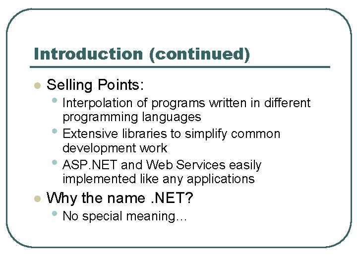 Introduction (continued) l Selling Points: • Interpolation of programs written in different • • Introduction (continued) l Selling Points: • Interpolation of programs written in different • •