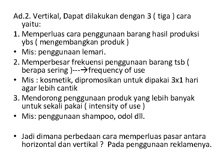 Ad. 2. Vertikal, Dapat dilakukan dengan 3 ( tiga ) cara yaitu: 1. Memperluas Ad. 2. Vertikal, Dapat dilakukan dengan 3 ( tiga ) cara yaitu: 1. Memperluas