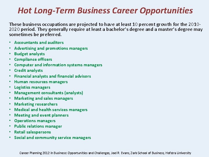 Hot Long-Term Business Career Opportunities These business occupations are projected to have at least