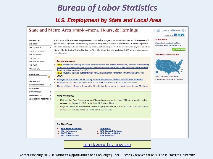 Bureau of Labor Statistics U. S. Employment by State and Local Area http: //www.