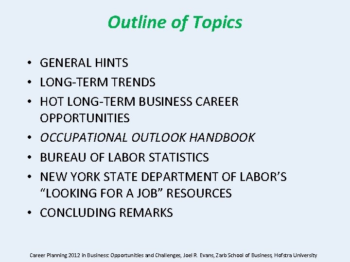Outline of Topics • GENERAL HINTS • LONG-TERM TRENDS • HOT LONG-TERM BUSINESS CAREER