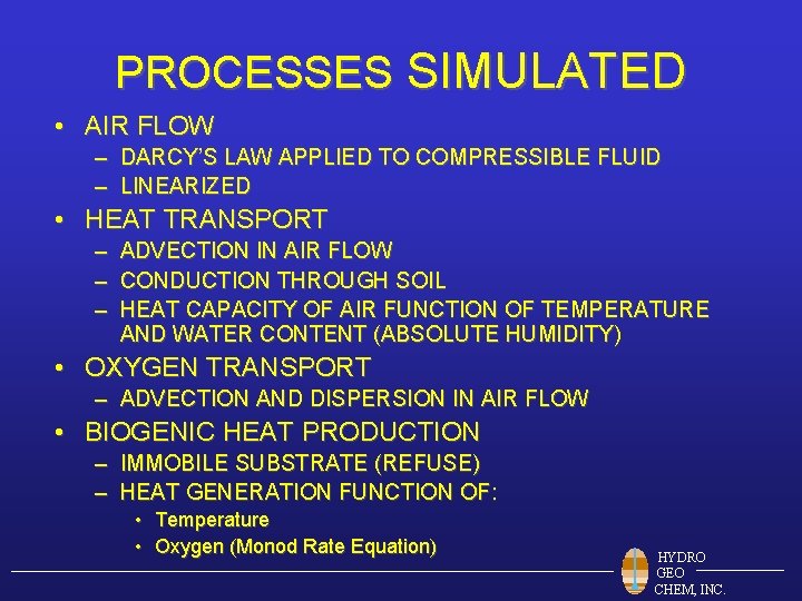 PROCESSES SIMULATED • AIR FLOW – DARCY’S LAW APPLIED TO COMPRESSIBLE FLUID – LINEARIZED