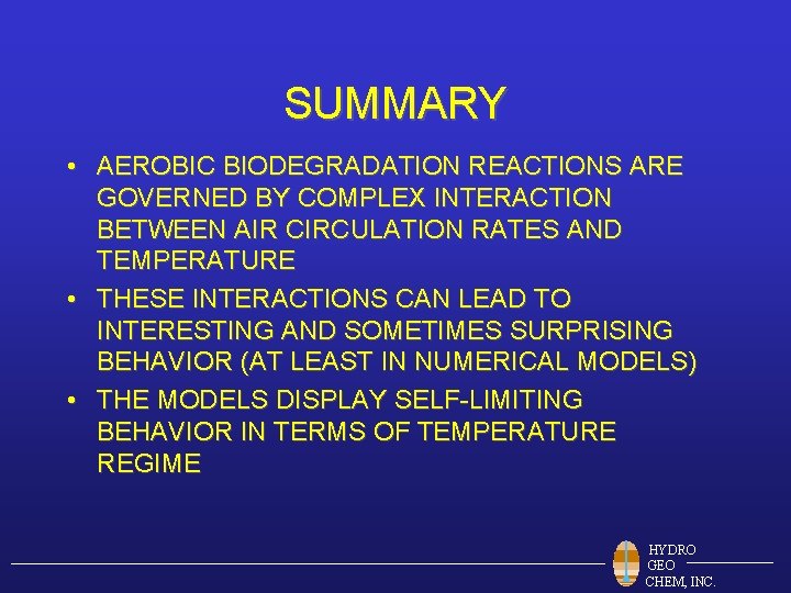 SUMMARY • AEROBIC BIODEGRADATION REACTIONS ARE GOVERNED BY COMPLEX INTERACTION BETWEEN AIR CIRCULATION RATES