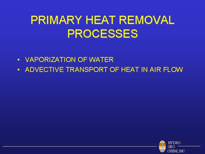 PRIMARY HEAT REMOVAL PROCESSES • VAPORIZATION OF WATER • ADVECTIVE TRANSPORT OF HEAT IN