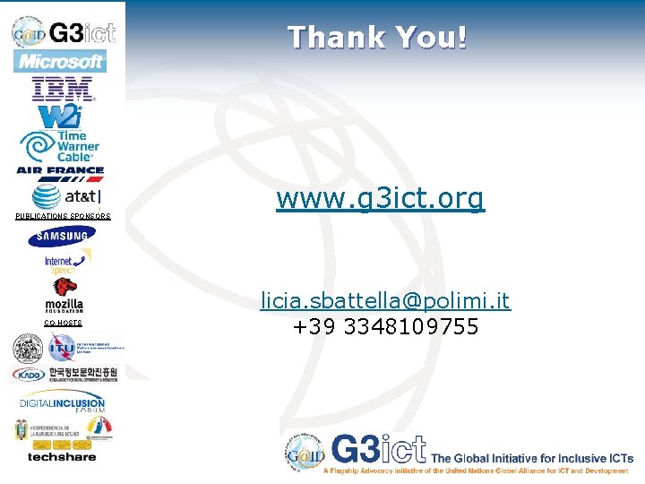 Thank You! PUBLICATIONS SPONSORS CO-HOSTS Slide 13 www. g 3 ict. org licia. sbattella@polimi.