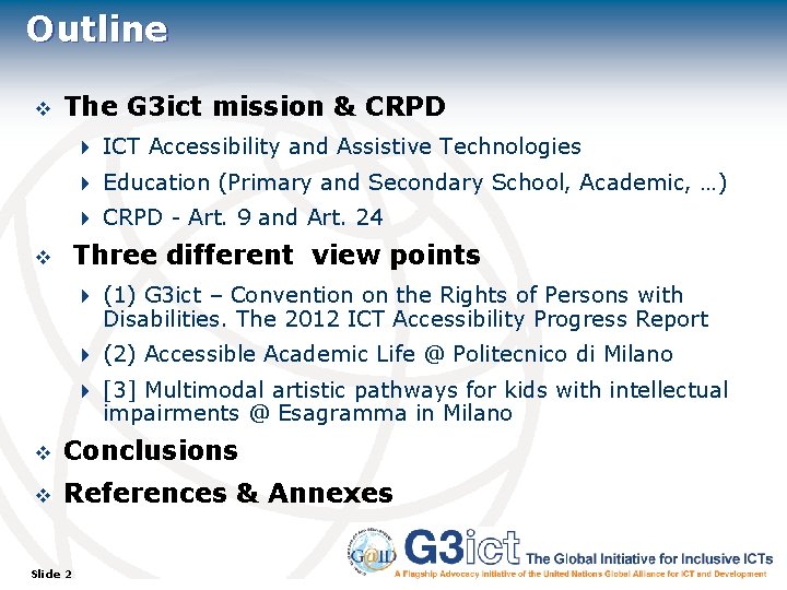 Outline v The G 3 ict mission & CRPD 4 ICT Accessibility and Assistive