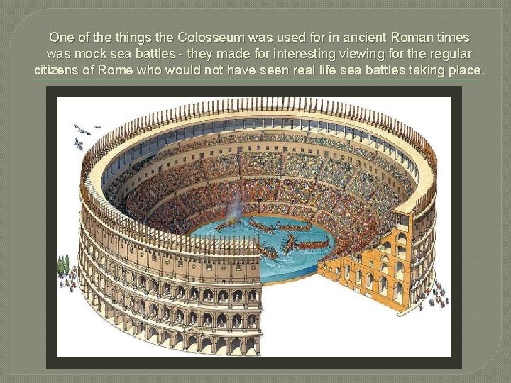 One of the things the Colosseum was used for in ancient Roman times was