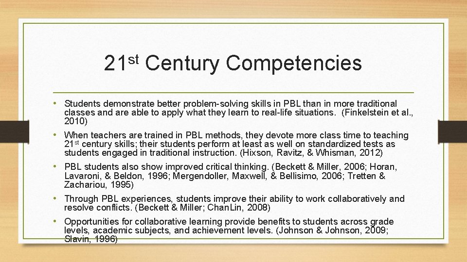 st 21 Century Competencies • Students demonstrate better problem-solving skills in PBL than in