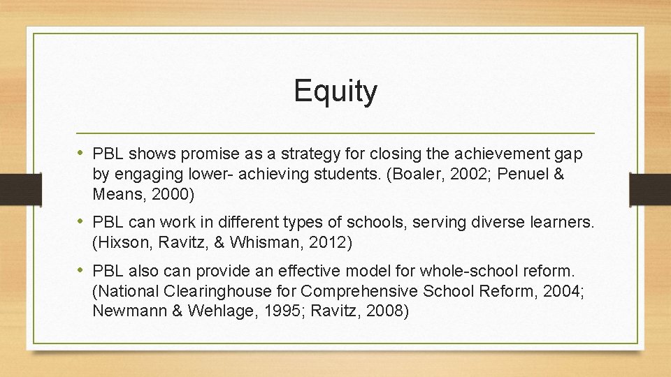 Equity • PBL shows promise as a strategy for closing the achievement gap by