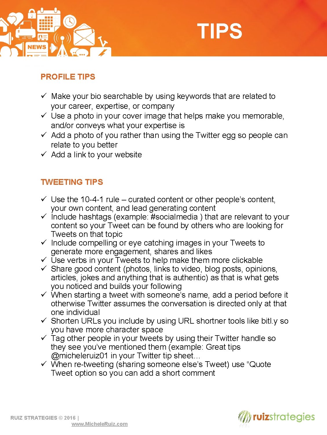 TIPS PROFILE TIPS ü Make your bio searchable by using keywords that are related