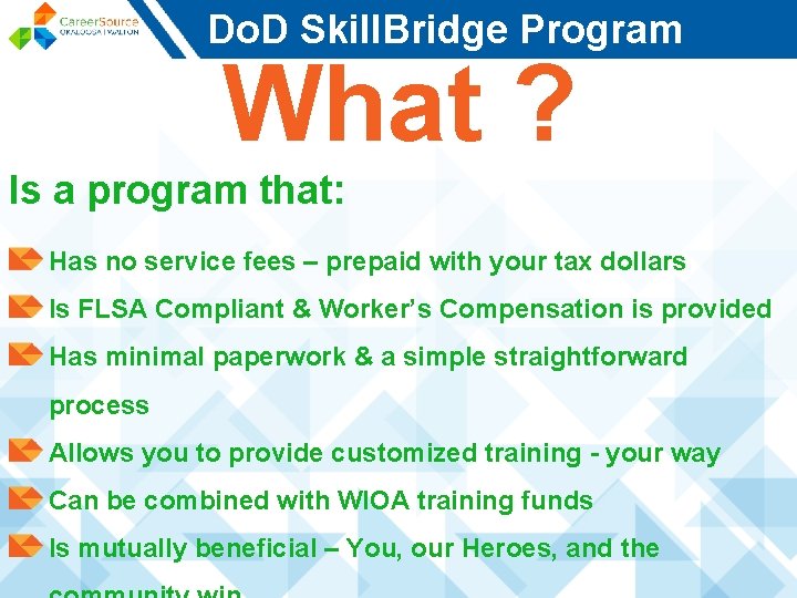 Do. D Skill. Bridge Program What ? Is a program that: Has no service