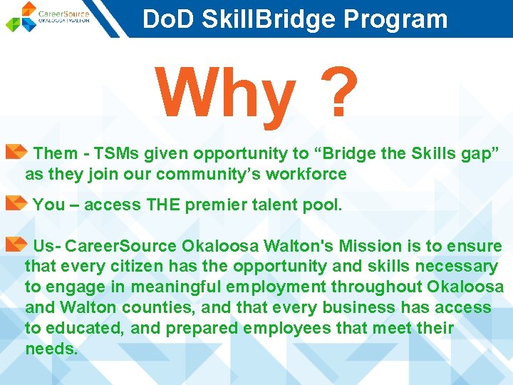 Do. D Skill. Bridge Program Why ? Them - TSMs given opportunity to “Bridge